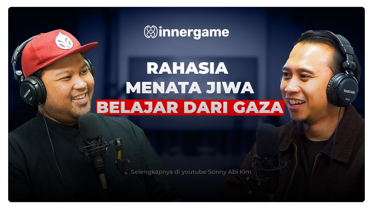 Bagaimana bisa kuat saat semua hancur❓ | Sonny Abi Kim & Muhammad Edgar | Inner Game Podcast