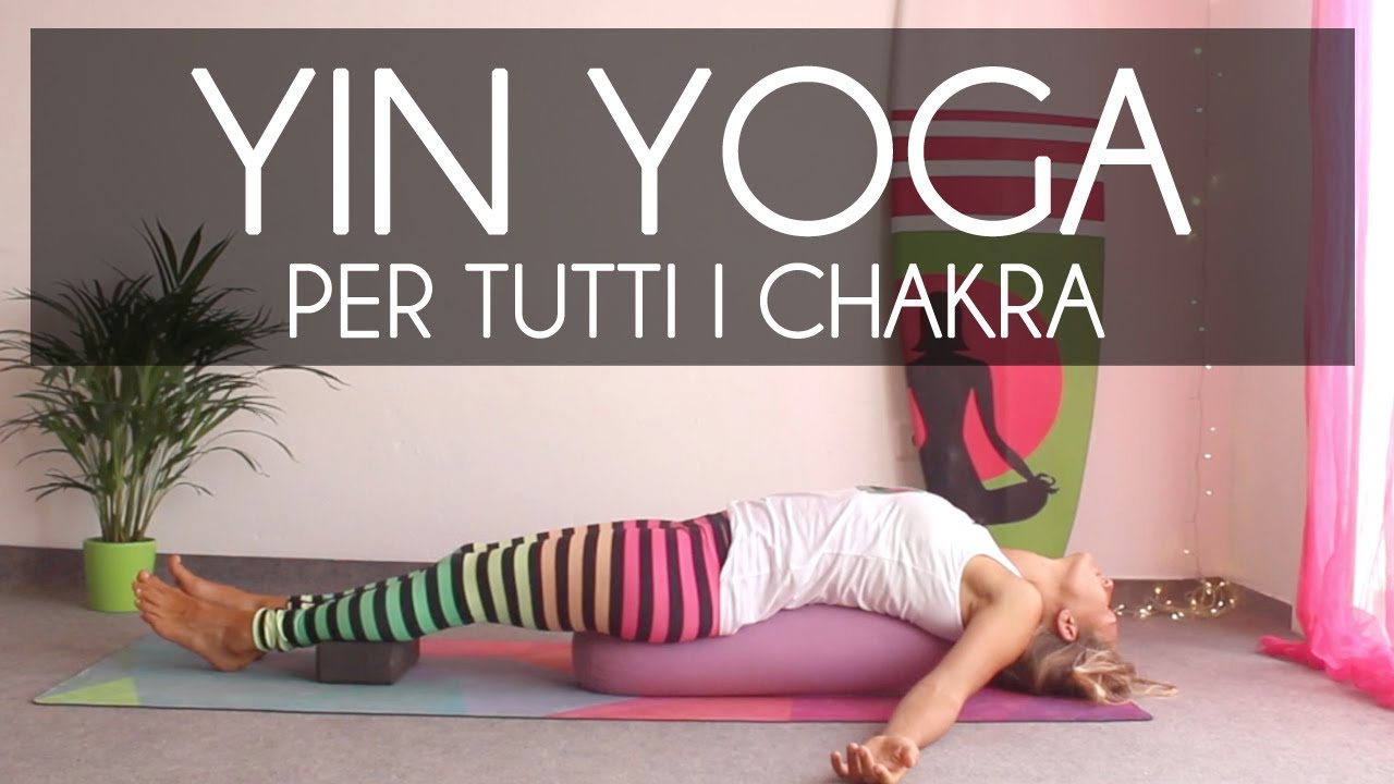 Yin yoga per tutti i chakra | Yoga gentile e rilassante per allineare i chakra