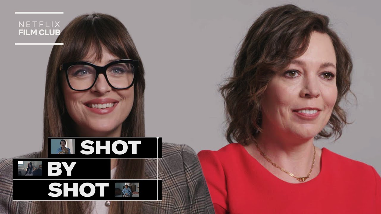 Dakota Johnson & Olivia Colman Break Down The Lost Daughter | Shot By Shot | Netflix