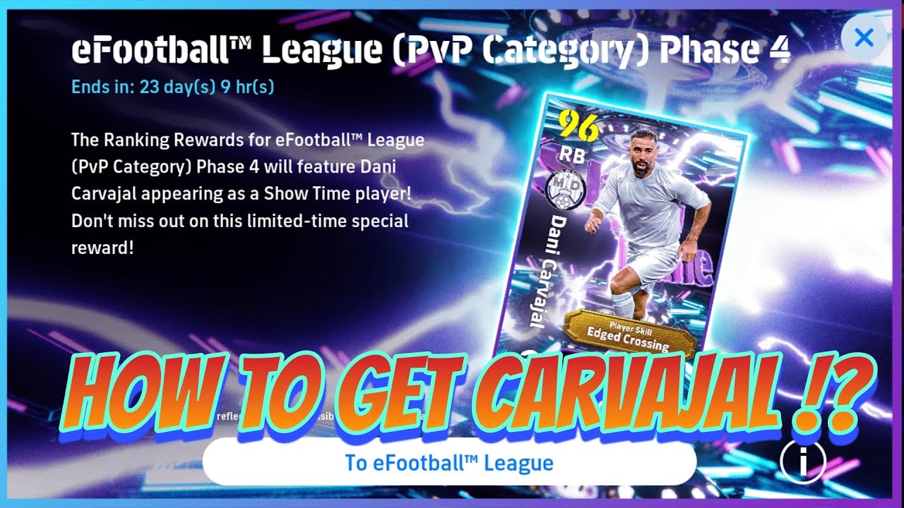HOW TO GET NEW EFOOT BALL LEAGUE PHASE 4 REWARD NEW CARVAJAL 🤔!? LET'S TALK ABOUT CARVAJAL STAT!