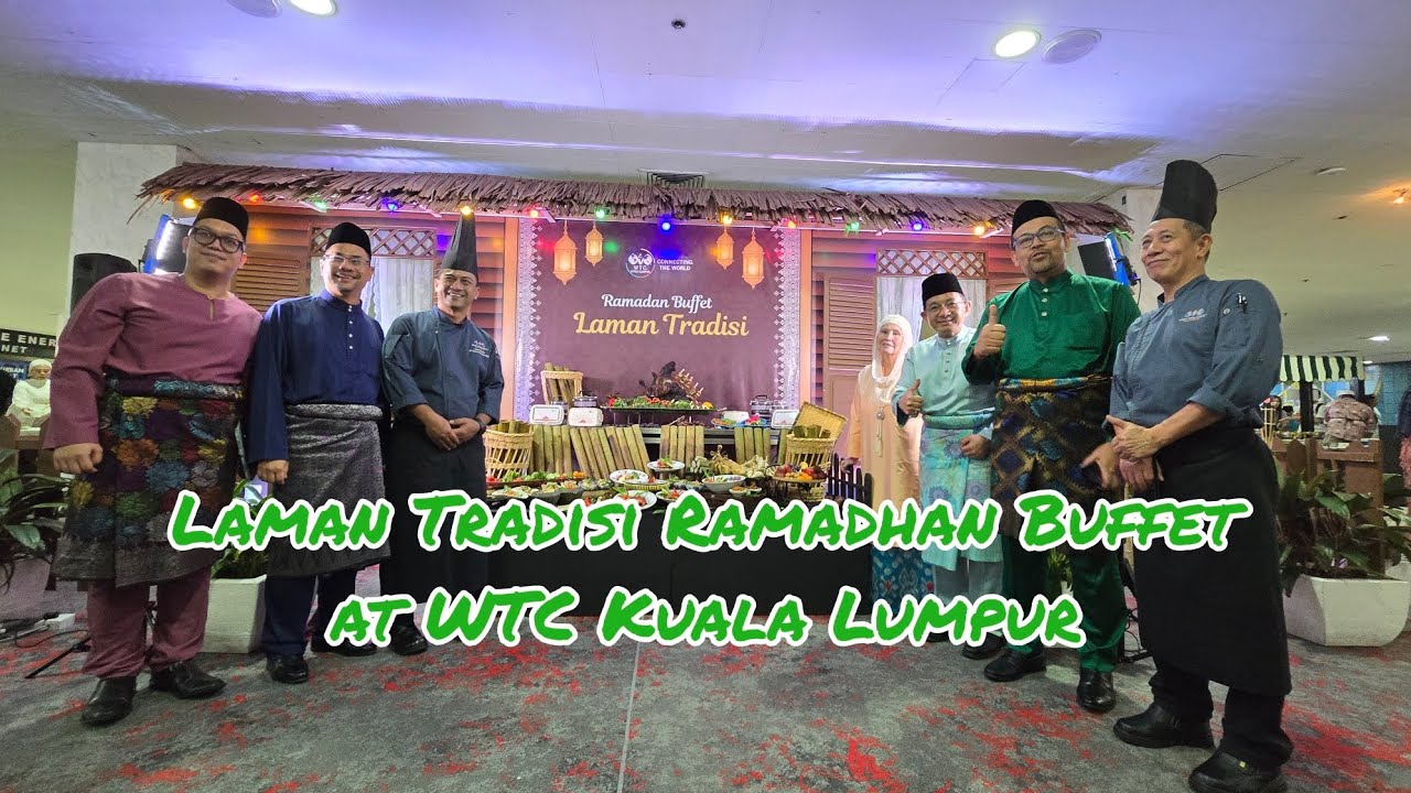 Laman Tradisi Ramadhan Buffet at WTC Kuala Lumpur