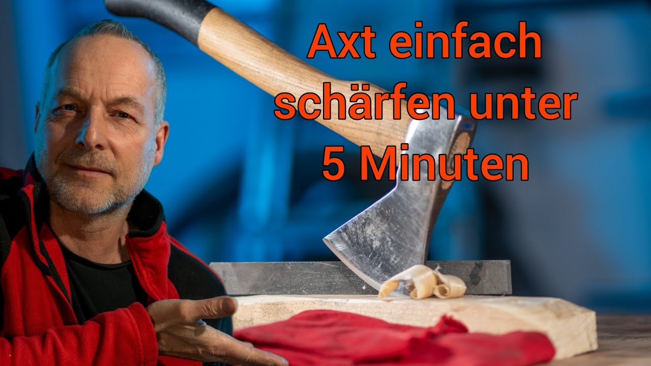 Axt schärfen in 5 Minuten – Einfach und schnell mit einfachen Mitteln!