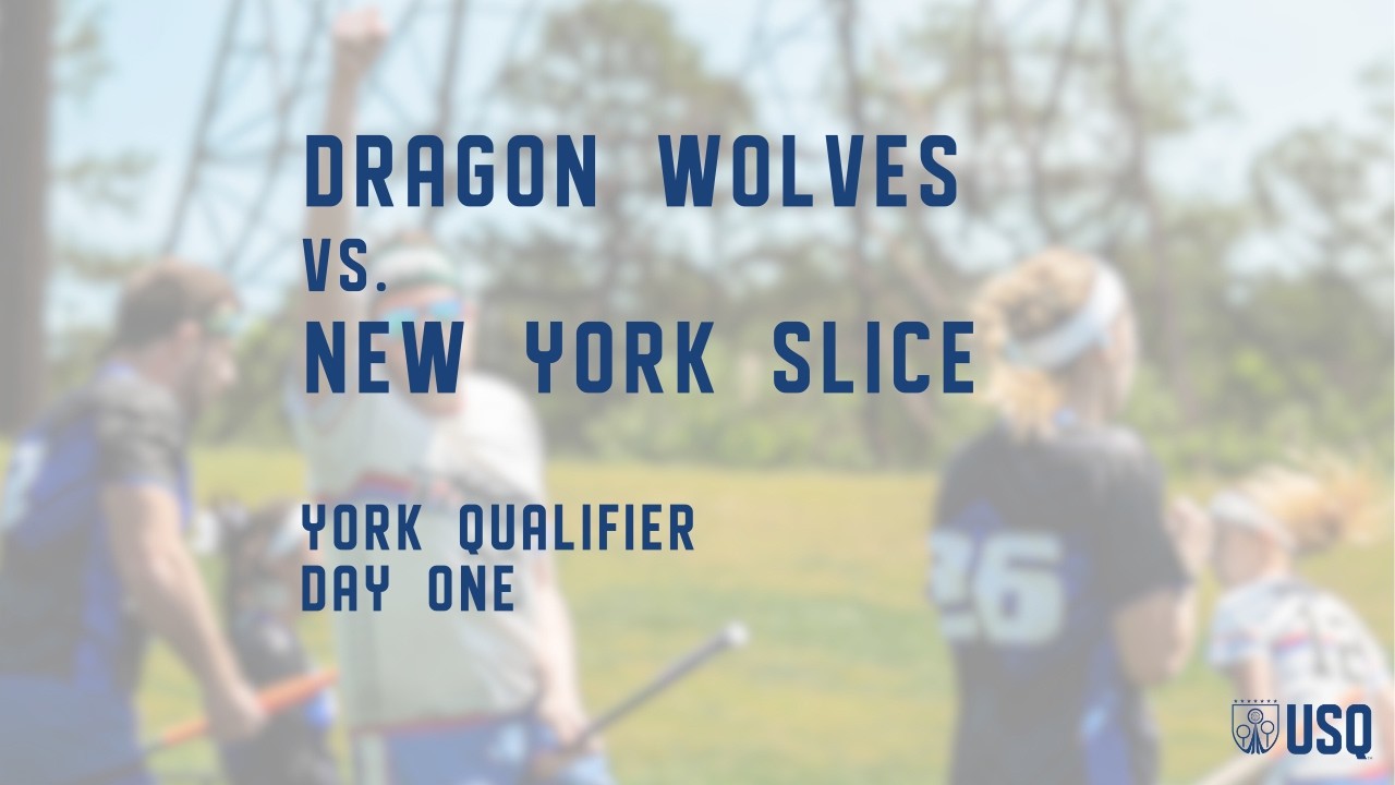 York Qualifier - Dragon Wolves vs. New York Slice