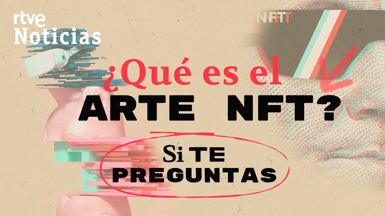 NFT: 69 MILLONES se ha pagado por uno, &iquest;ARTE o NEGOCIO? &iquest;C&oacute;mo funciona? | RTVE Noticias