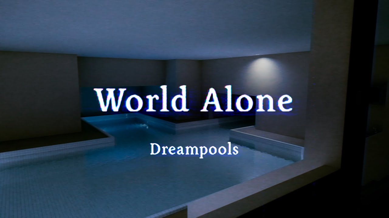 World Alone: Dreampools (Release Version) Walkthrough
