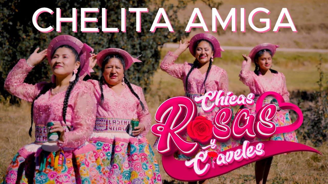 CHELITA AMIGA - CHICAS ROSAS Y CLAVELES