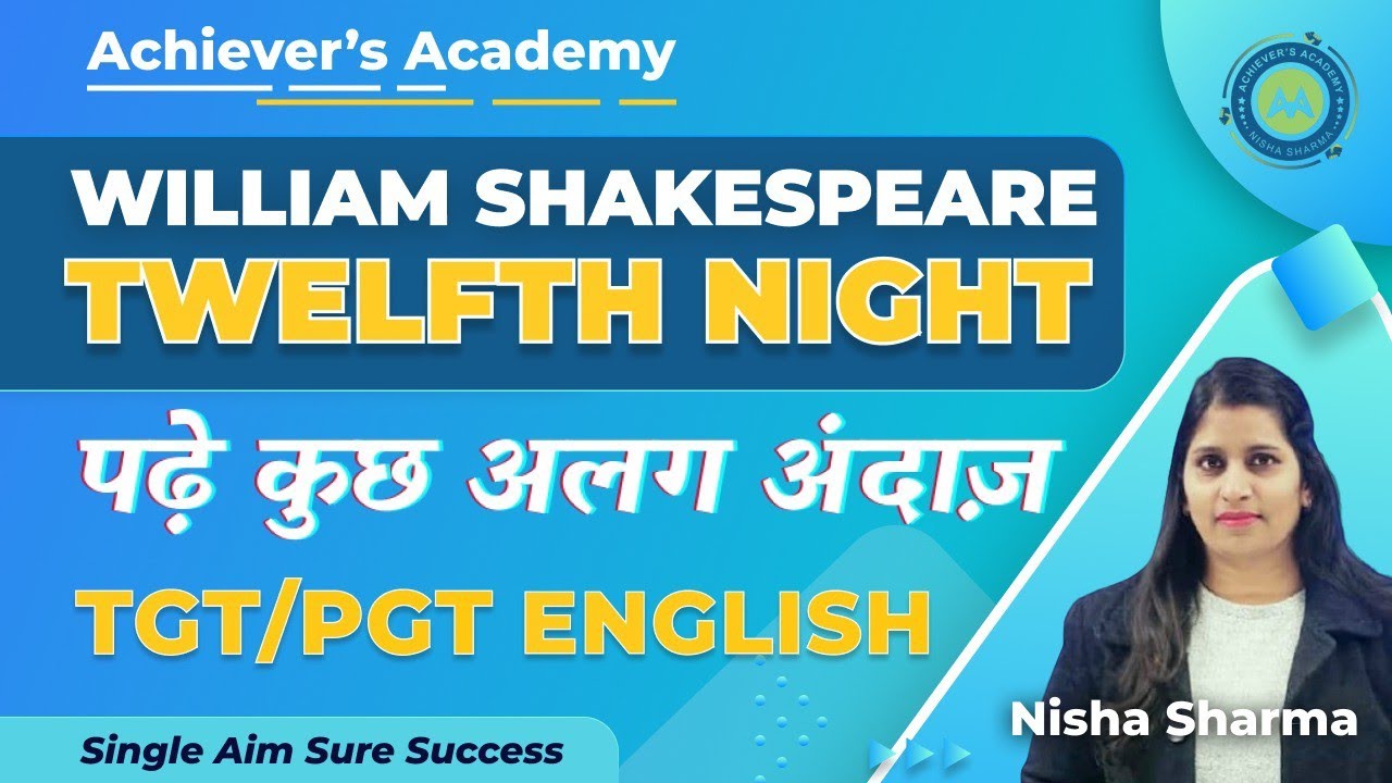 WILLIAM SHAKESPEARE TWELFTH NIGHT  PLAY STORY CHRACTER QUOTES  BY NISHA SHARMA ACHIEVERS ACADEMY