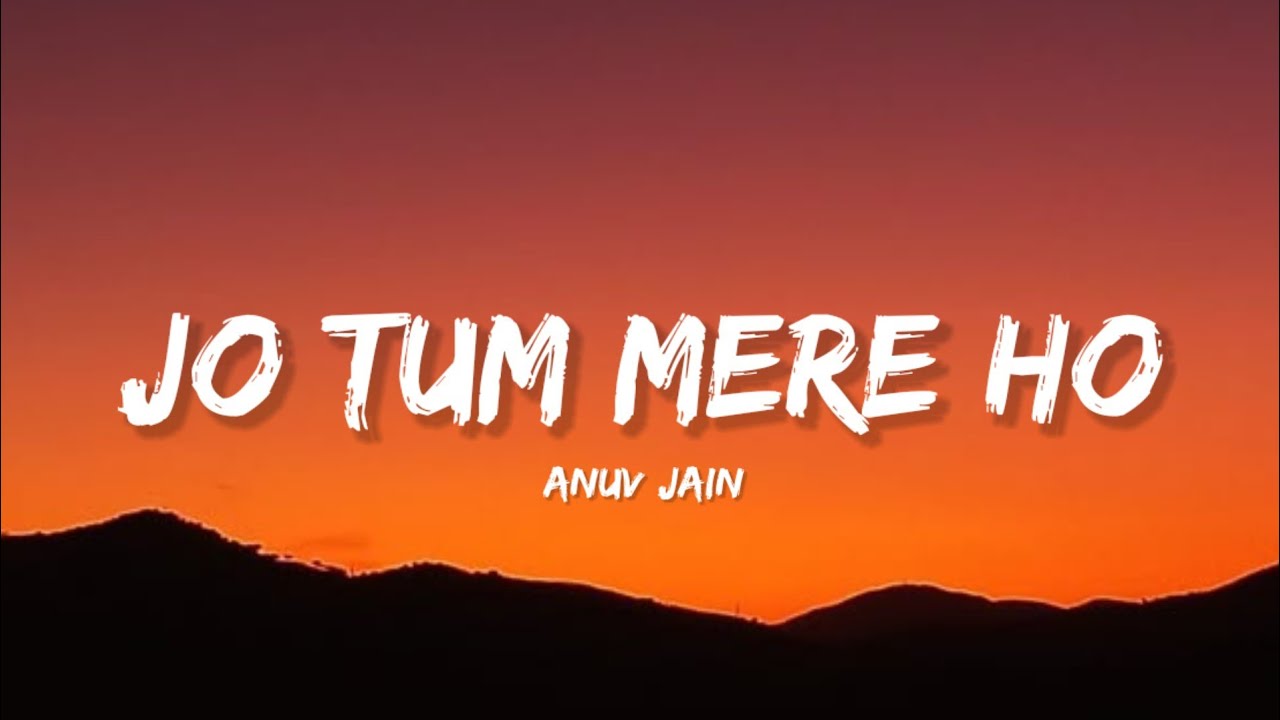 Jo Tum Mere Ho - Anuv Jain (Lyrics) | Lyrical Bam Hindi 
