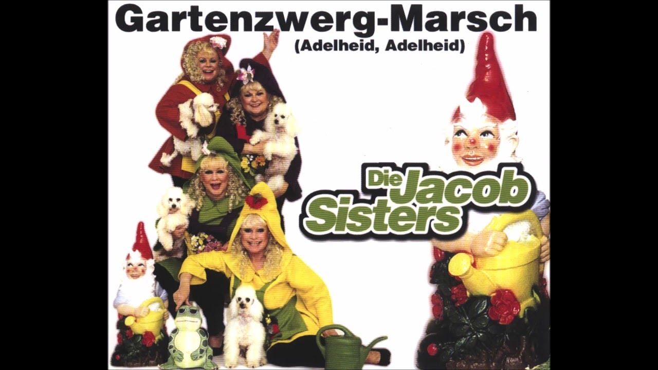 Die Jacob Sisters  -  Gartenzwerg-Marsch  (Adelheid, Adelheid)  (Maxi Mix)  2001