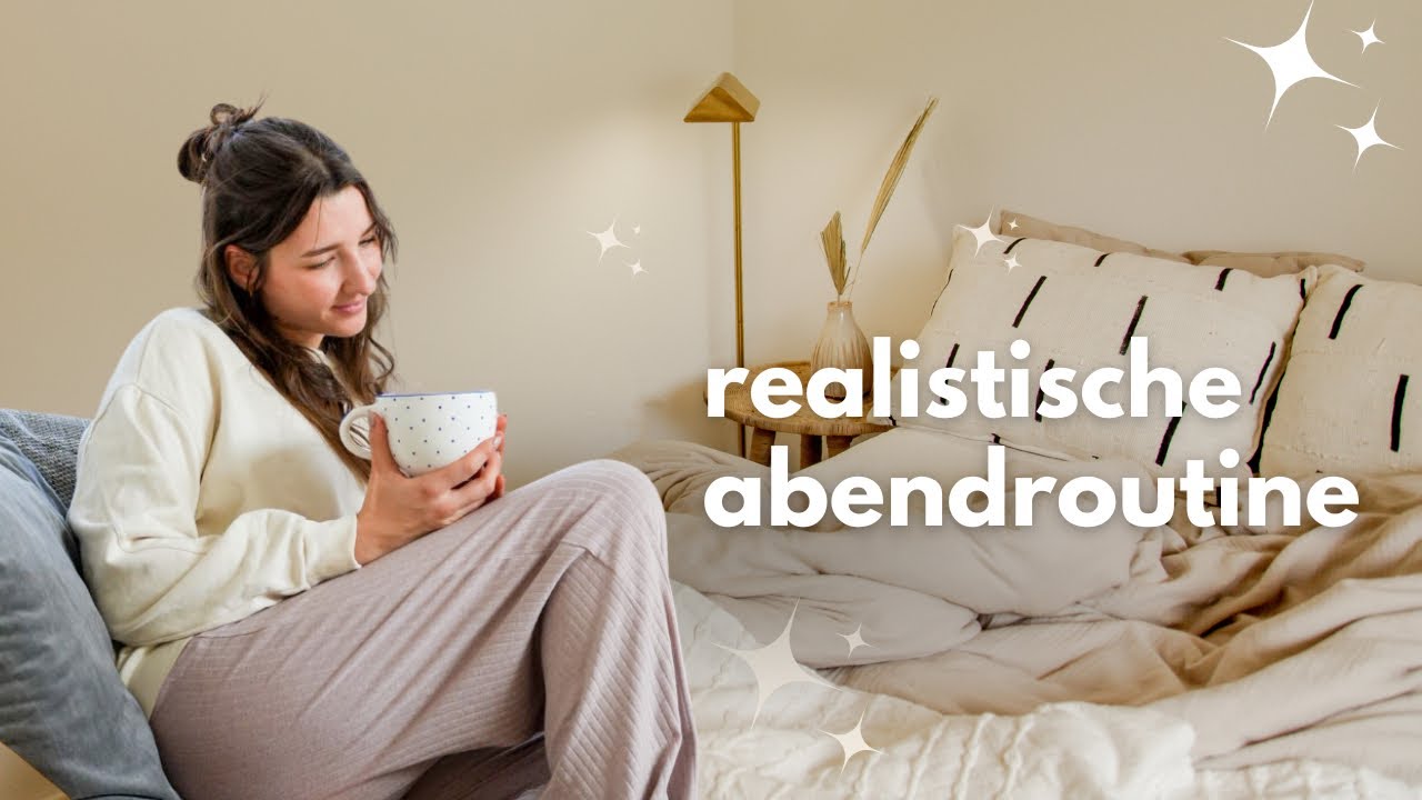 Realistische und minimalistische Abendroutine (als Frühschläferin :D)
