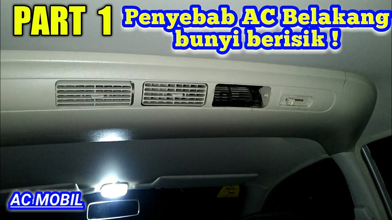 AC MOBIL | Part 1 penyebab AC belakang bunyi BERISIK