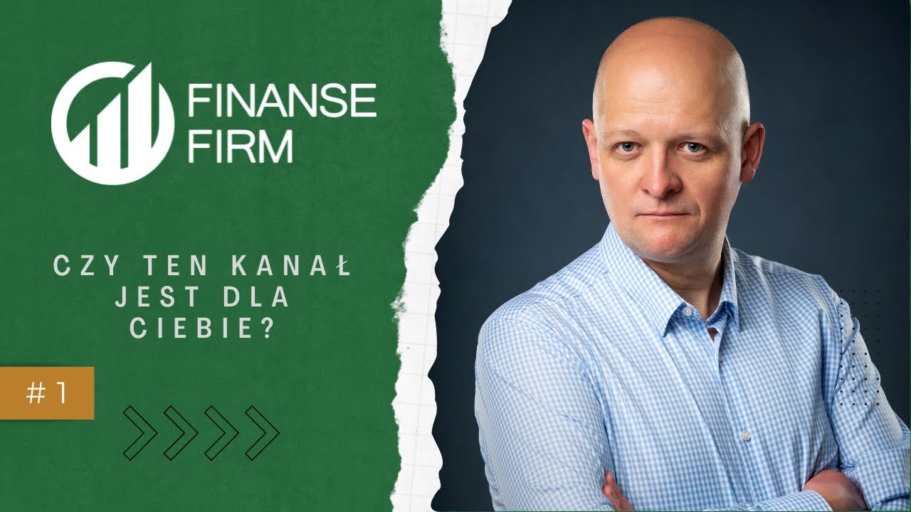 FINANSE FIRM #1 Czy ten kanał jest dla Ciebie?