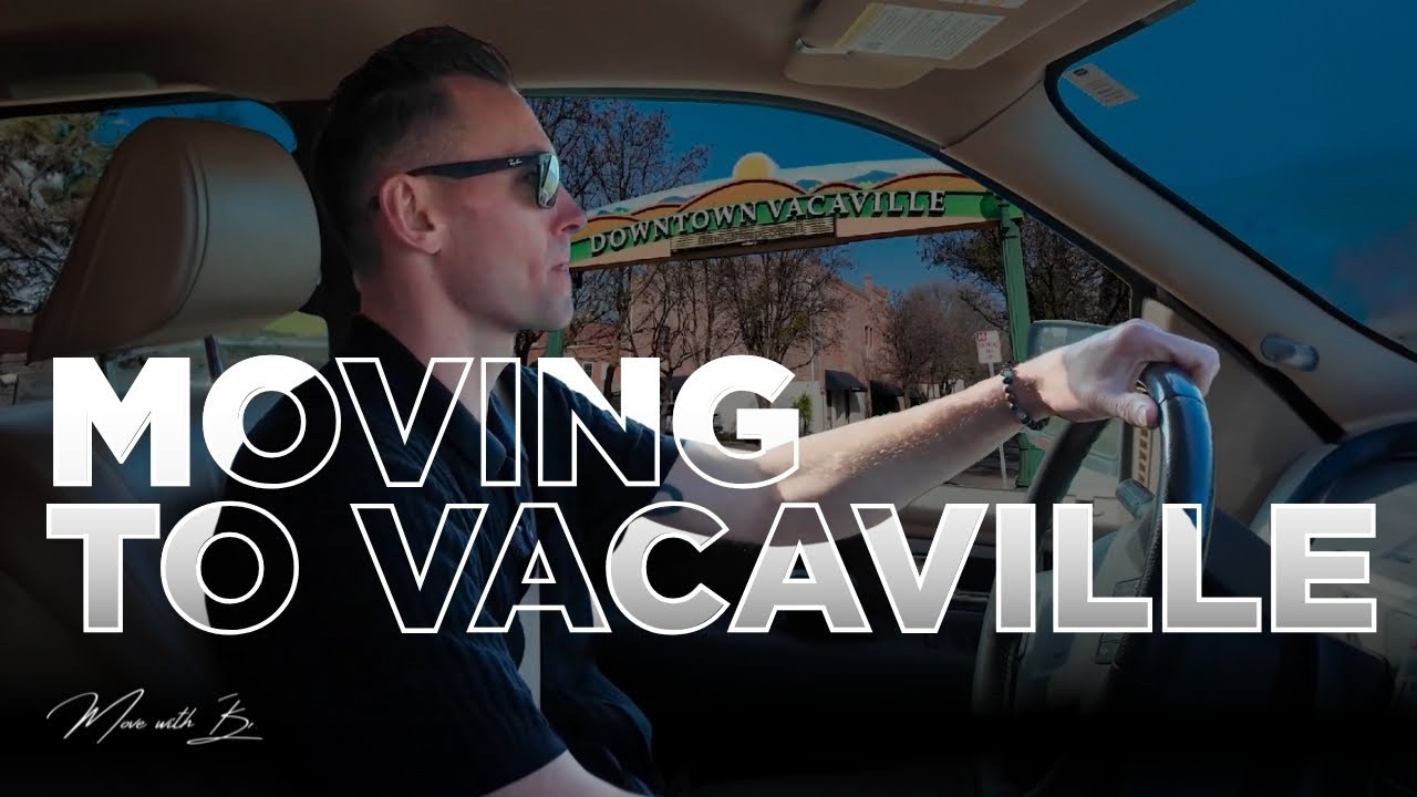 Moving to Vacaville? Here’s Why It’s a Great Place to Live!