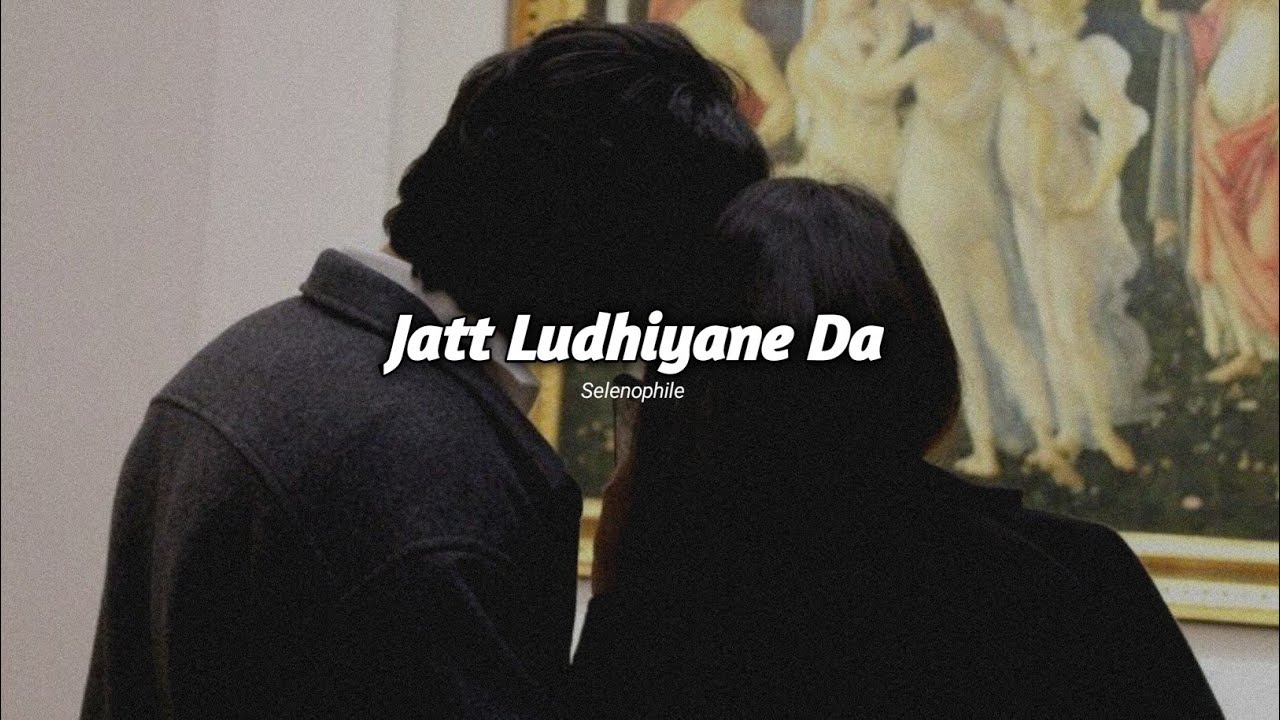 Jatt Ludhiyane Da (Slowed+Reverb) | Vishal Dadlani  & Payal Dev | Selenophile