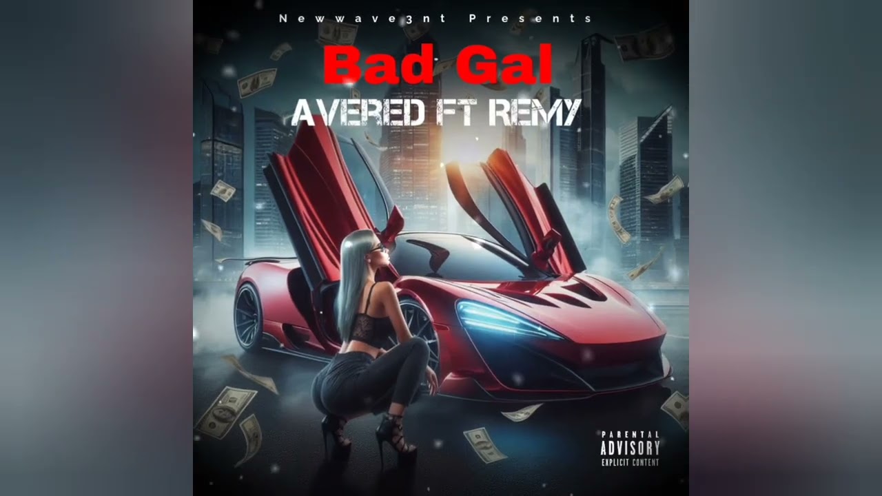 AveRed - Bad Gal ft Remy (Audio)