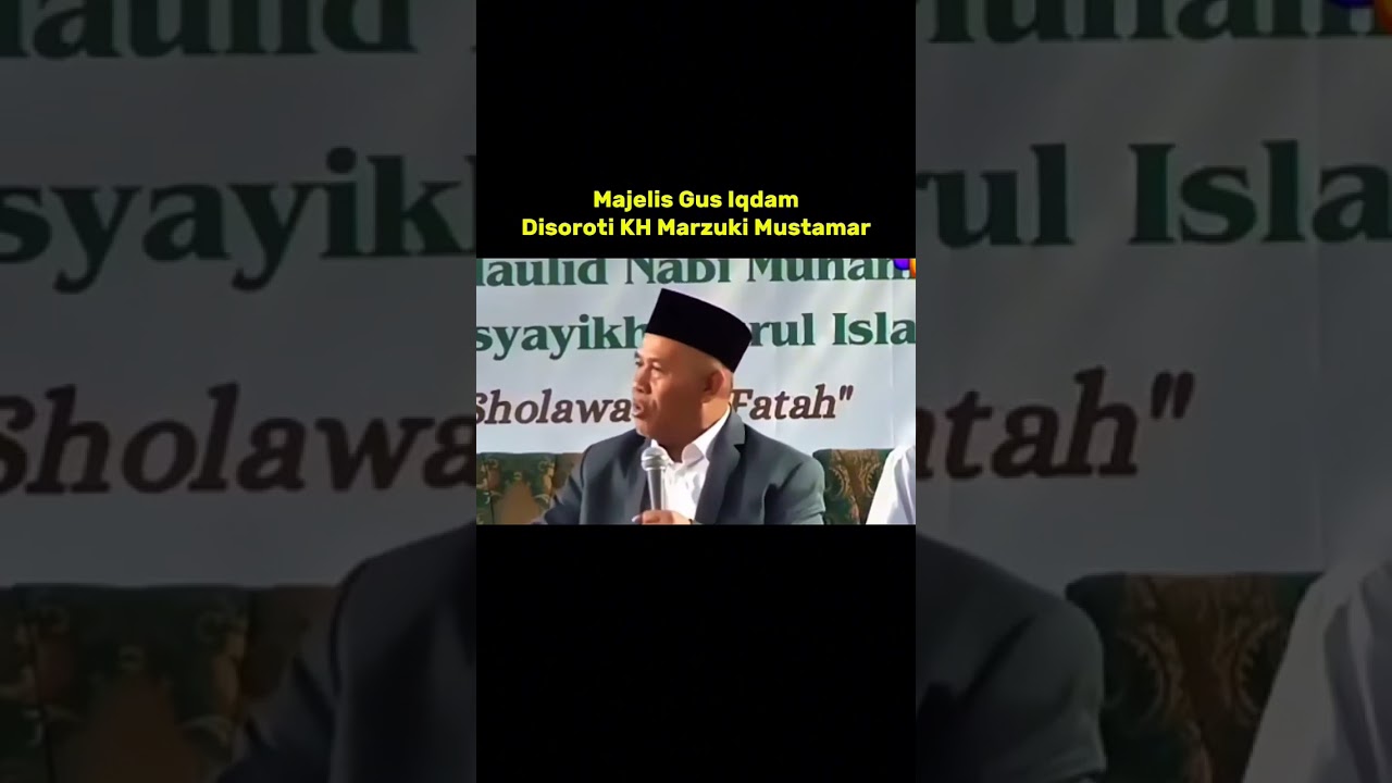 Majelis Gus Iqdam jadi sorotan KH Marzuki Mustamar #gusiqdam #marzukimustamar