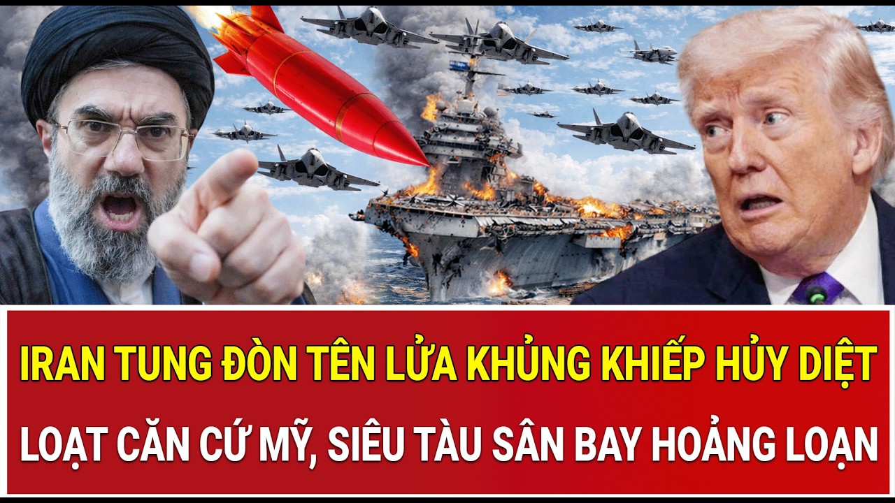 Nóng: Iran tung đòn tên lửa khủng khiếp hủy diệt loạt căn cứ Mỹ, siêu tàu sân bay hoảng loạn