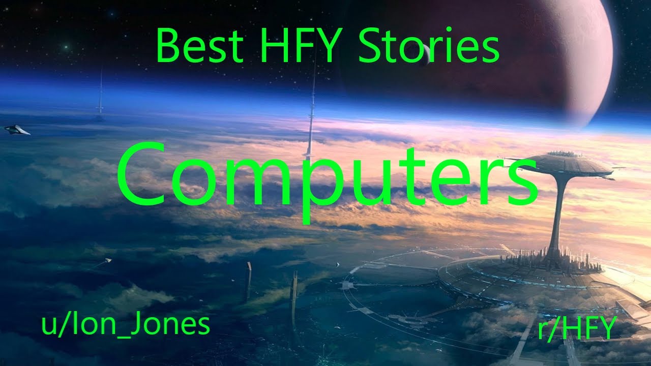 Best HFY Reddit Stories: Computers