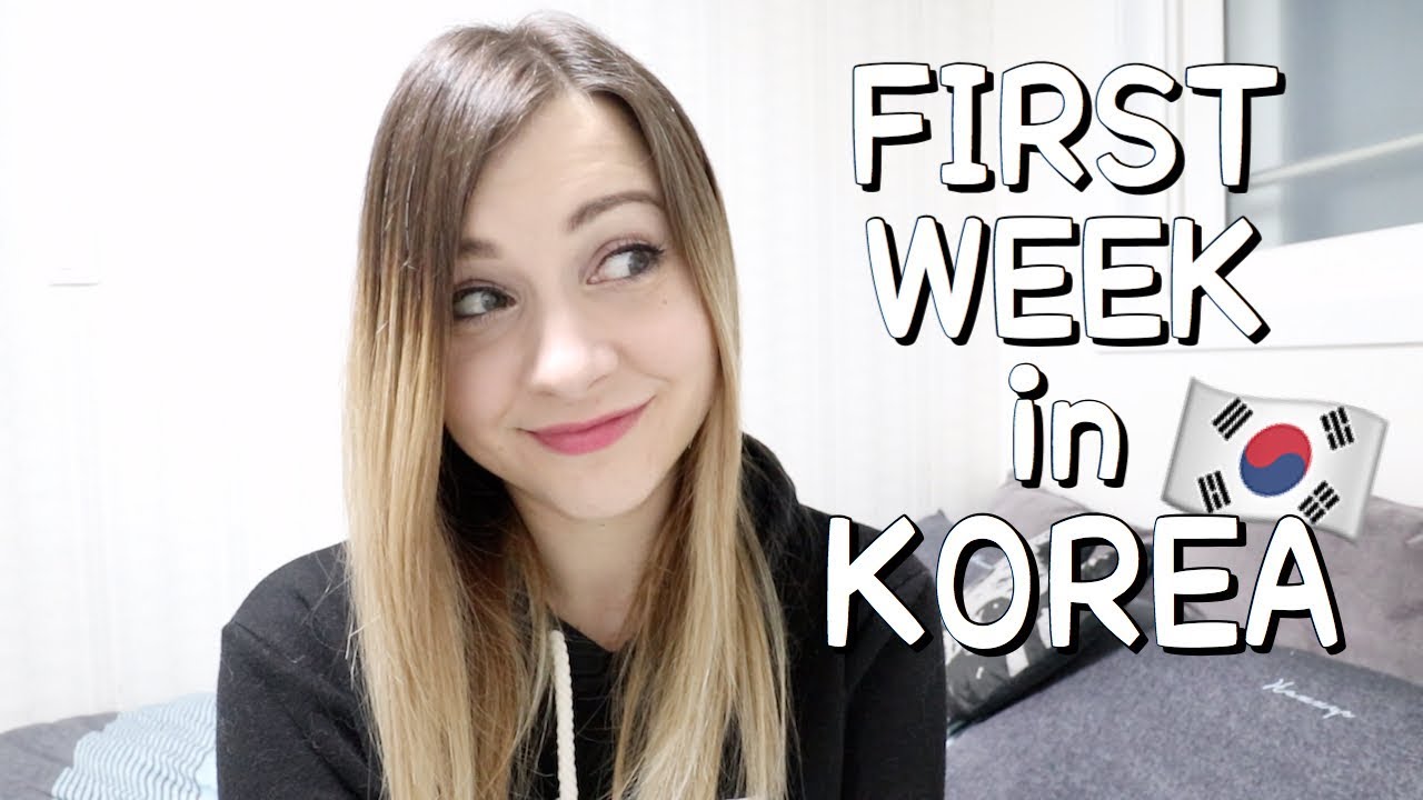MY FIRST WEEK LIVING IN KOREA
