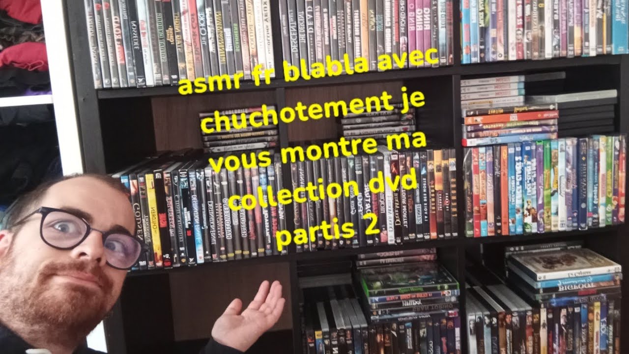 asmr fr blabla avec chuchotement je vous montre ma collection dvd partis 2