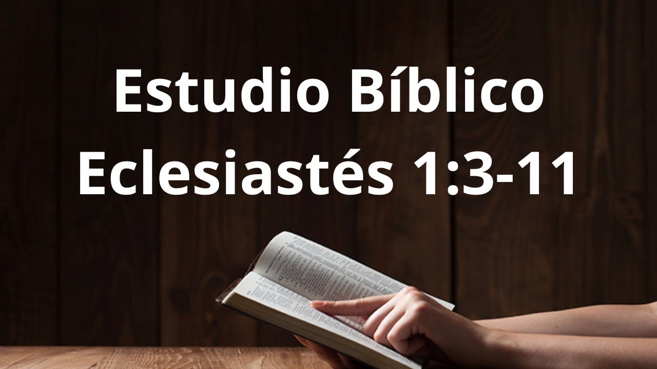 Estudio Eclesiastés 1:3-11 | Martín Palormo