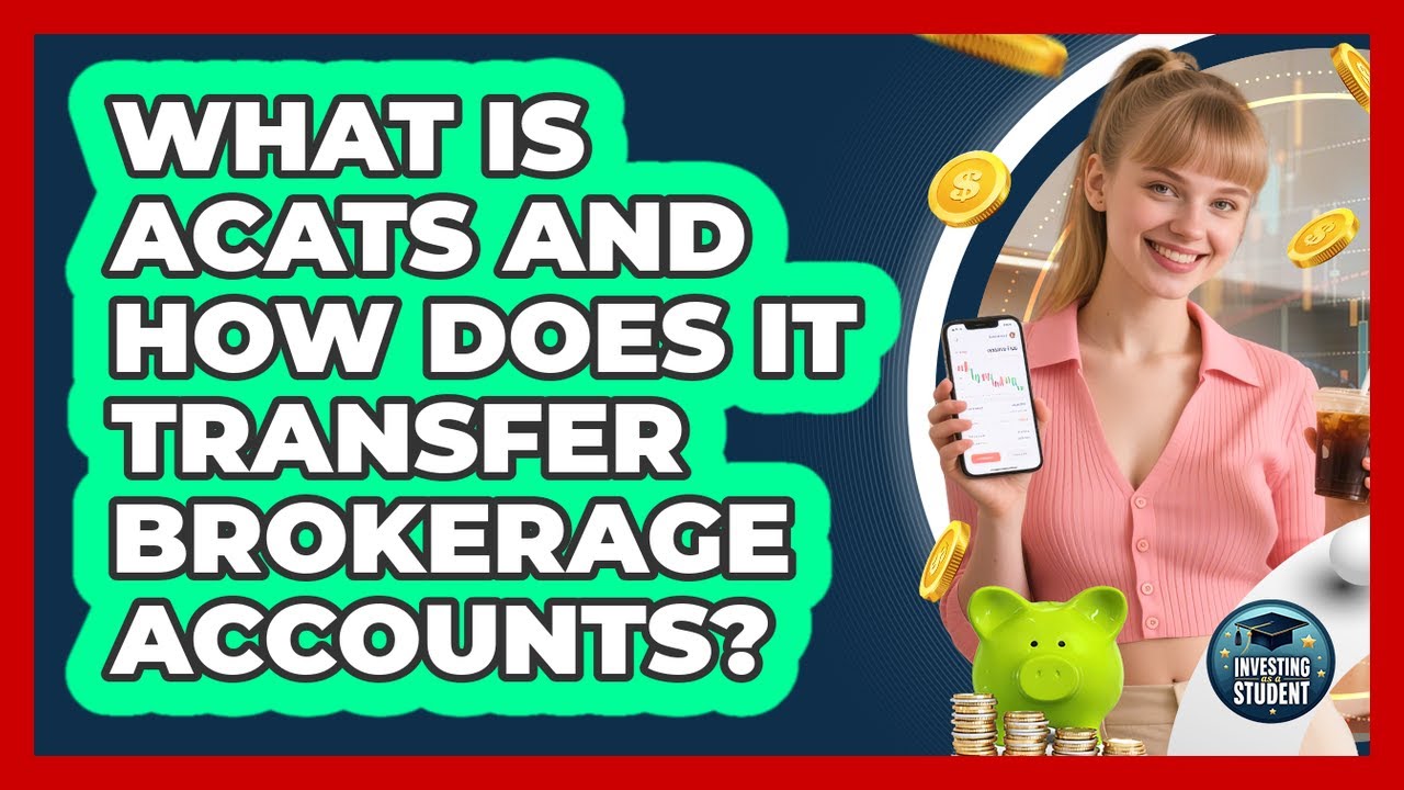 What Is ACATS And How Does It Transfer Brokerage Accounts? - Investing As A Student