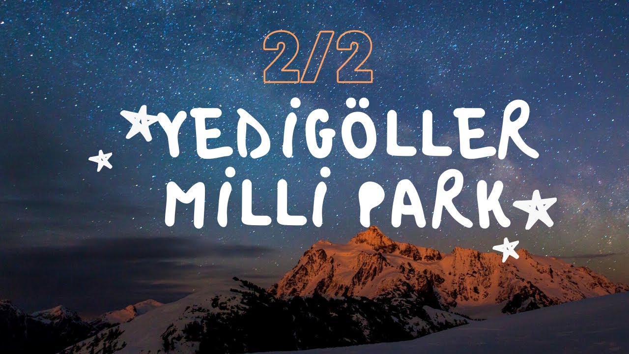 YEDİGÖLLER KAMP VE ÇADIR | İLKBAHAR'DA BOLU YEDİGÖLLER KARDA ÇADIR KAMP ALANI | YEDİGÖLLER YOLLARI-2