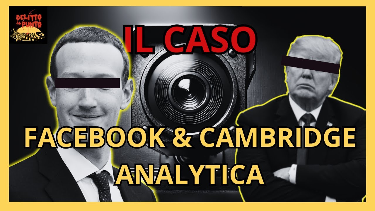 Il Caso Facebook & Cambridge Analytica