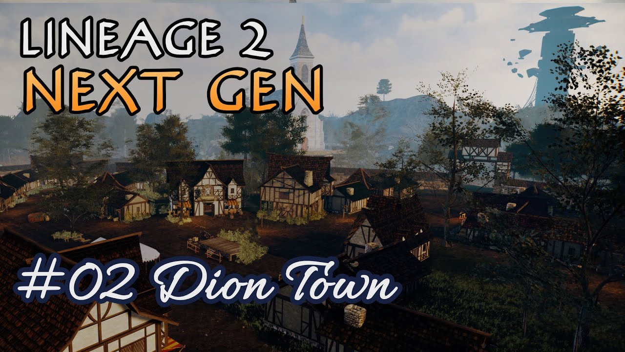 Lineage 2 NEXT GEN UE5 - #02 Dion Town