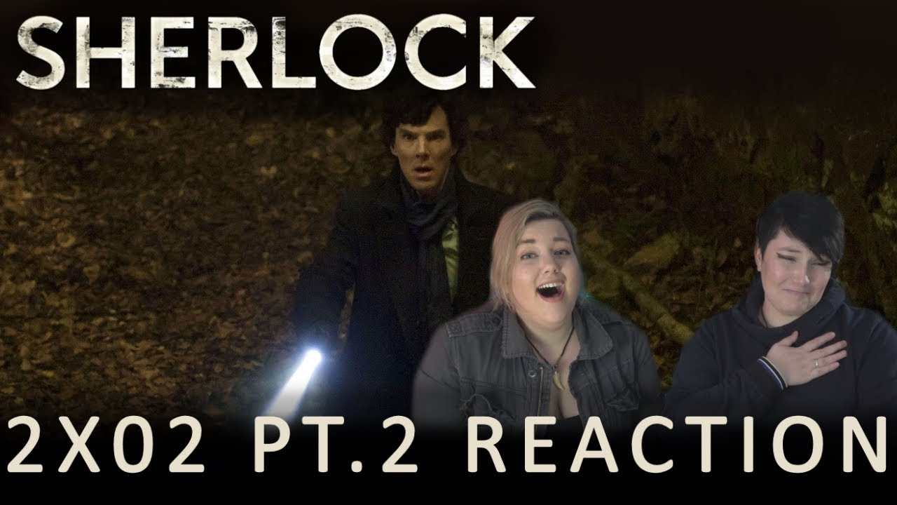 Sherlock 2X02 THE HOUNDS OF BASKERVILLE PT.2 reaction