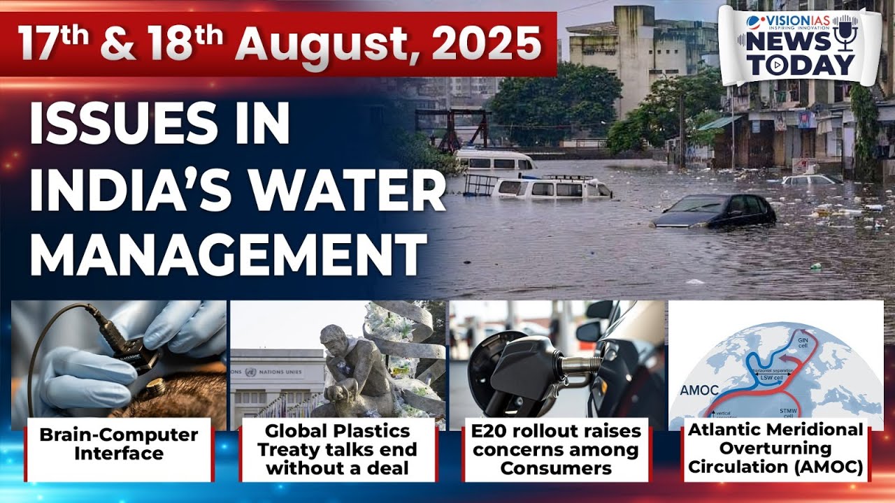 News Today | Daily Current Affairs | 17th & 18th August, 2025