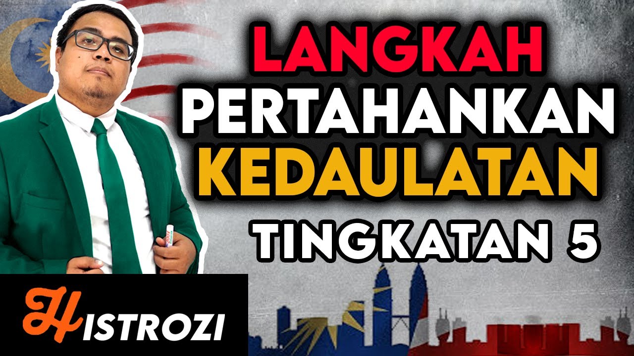 SEJARAH TINGKATAN 5 : Bab 1 - Langkah Mempertahankan Kedaulatan