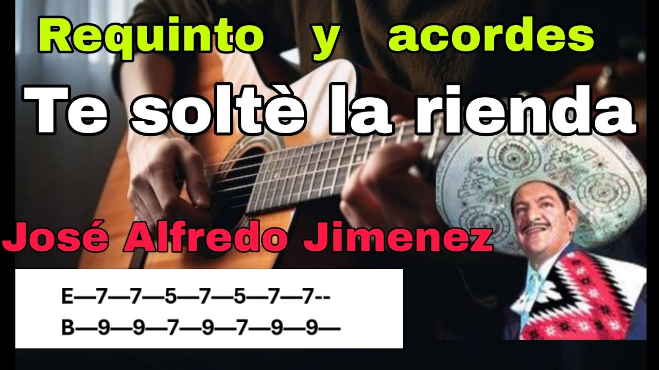 Te solté la rienda - Tutorial - Requinto - Acordes - José Alfredo Jiménez