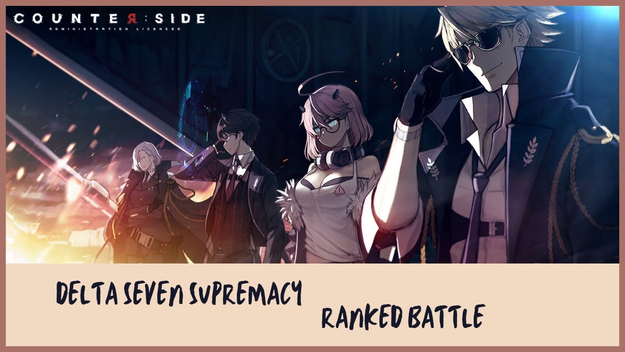 Delta Seven (and Pathfinder) Supremacy | Ranked Battle | Counter Side