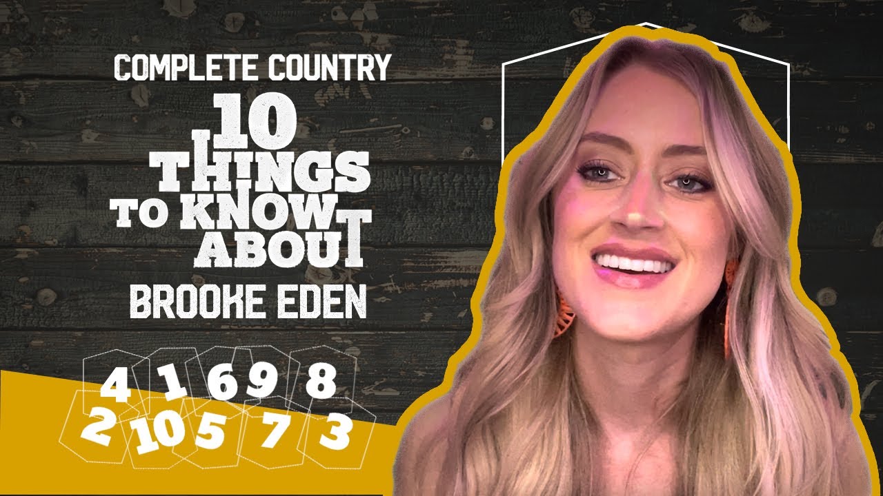 Complete Country: 10 Things To Know About Brooke Eden
