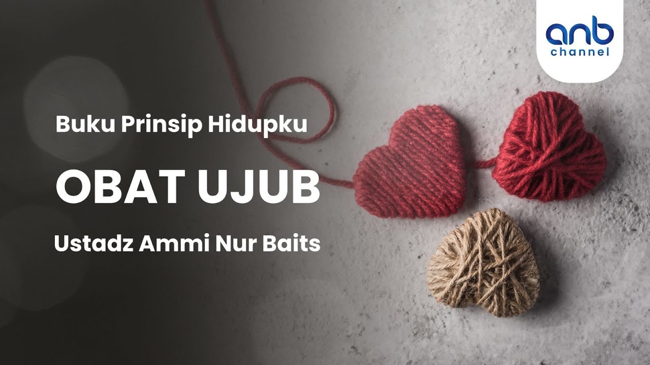 Obat Ujub | Ustadz Ammi Nur Baits