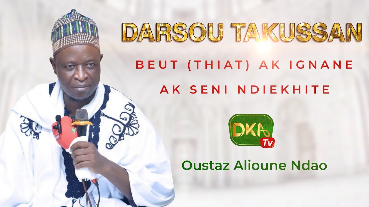 LANE MOY TIATE AK LANE MOY IGNANE ?|| NAKA LAGN SI MUTIÉ || OUSTAZ ALIOUNE NDAO