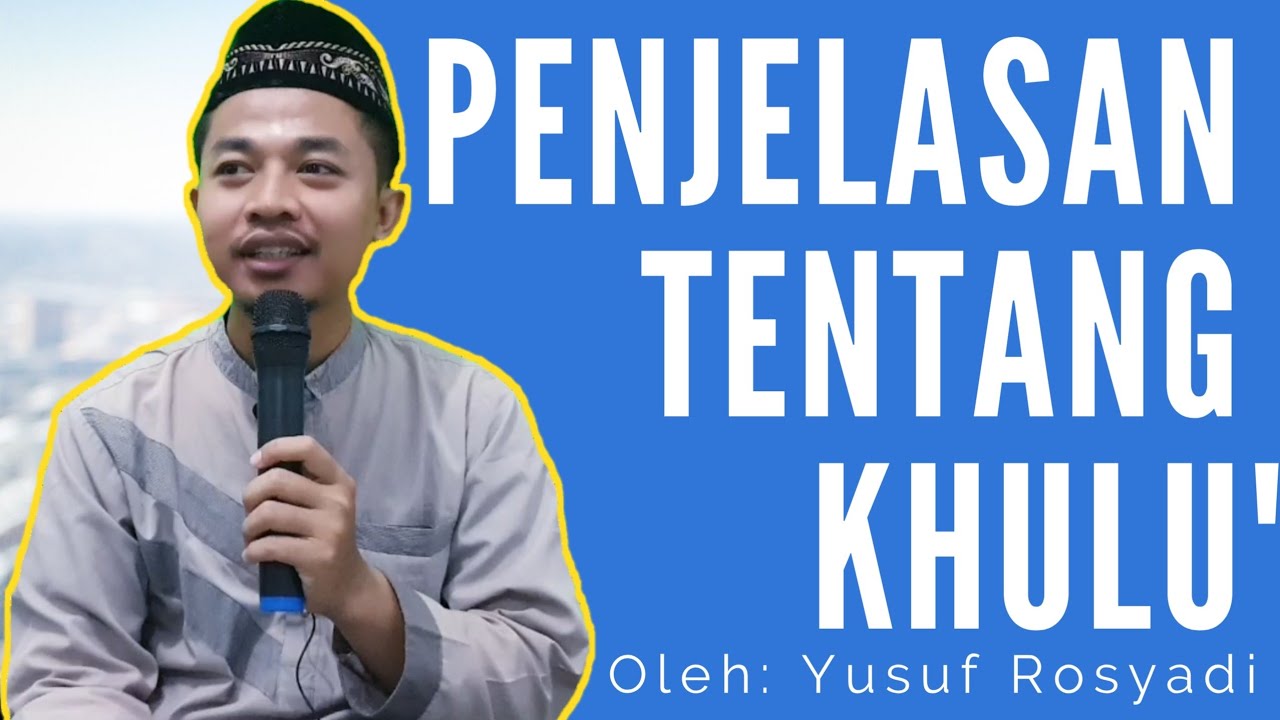Penjelasan Tentang Khulu' | Perceraian Berbayar...? | Oleh: Yusuf Rosyadi.