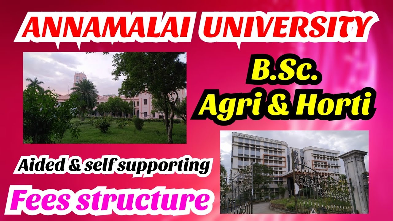 Annamalai University fees structure | Fully explained | B.Sc Agri & Horti | Agri admissions 2021