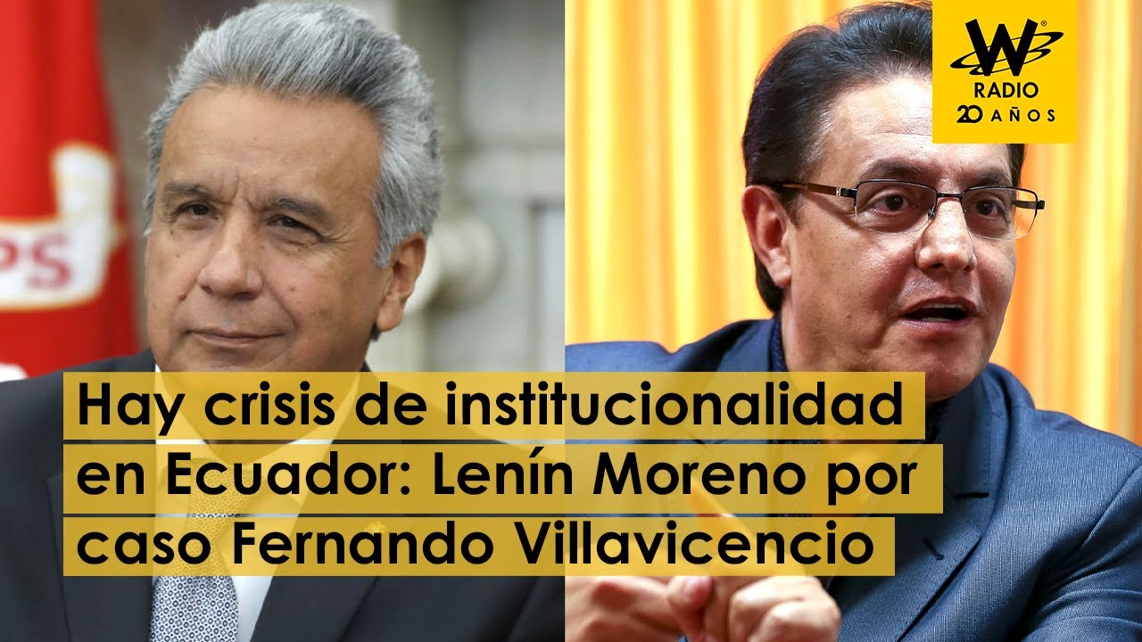 Hay crisis de institucionalidad en Ecuador: Lenín Moreno por caso Fernando Villavicencio