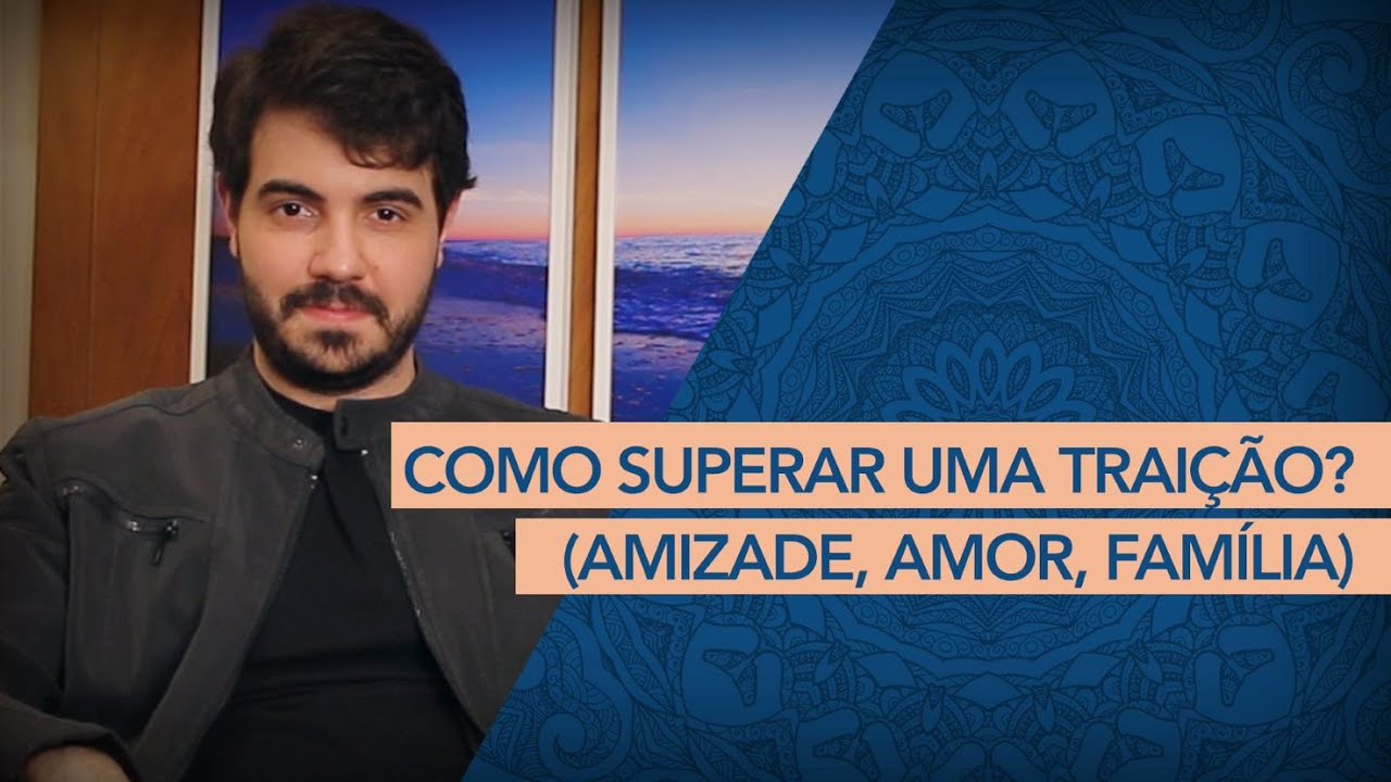 Como superar uma traição? (amizade, amor, família) | Psicólogo Victor Degasperi