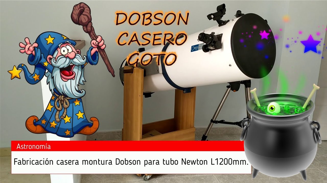 Fabricación casera montura Dobson para Newton L1200 controlado con sistema GOTO OnStep. Introducción