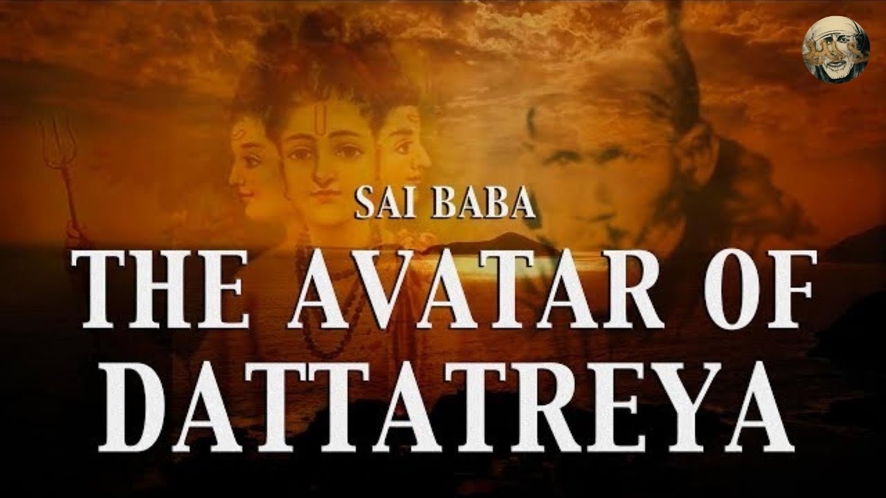 Sai Baba - The Avatar of Lord Dattatreya