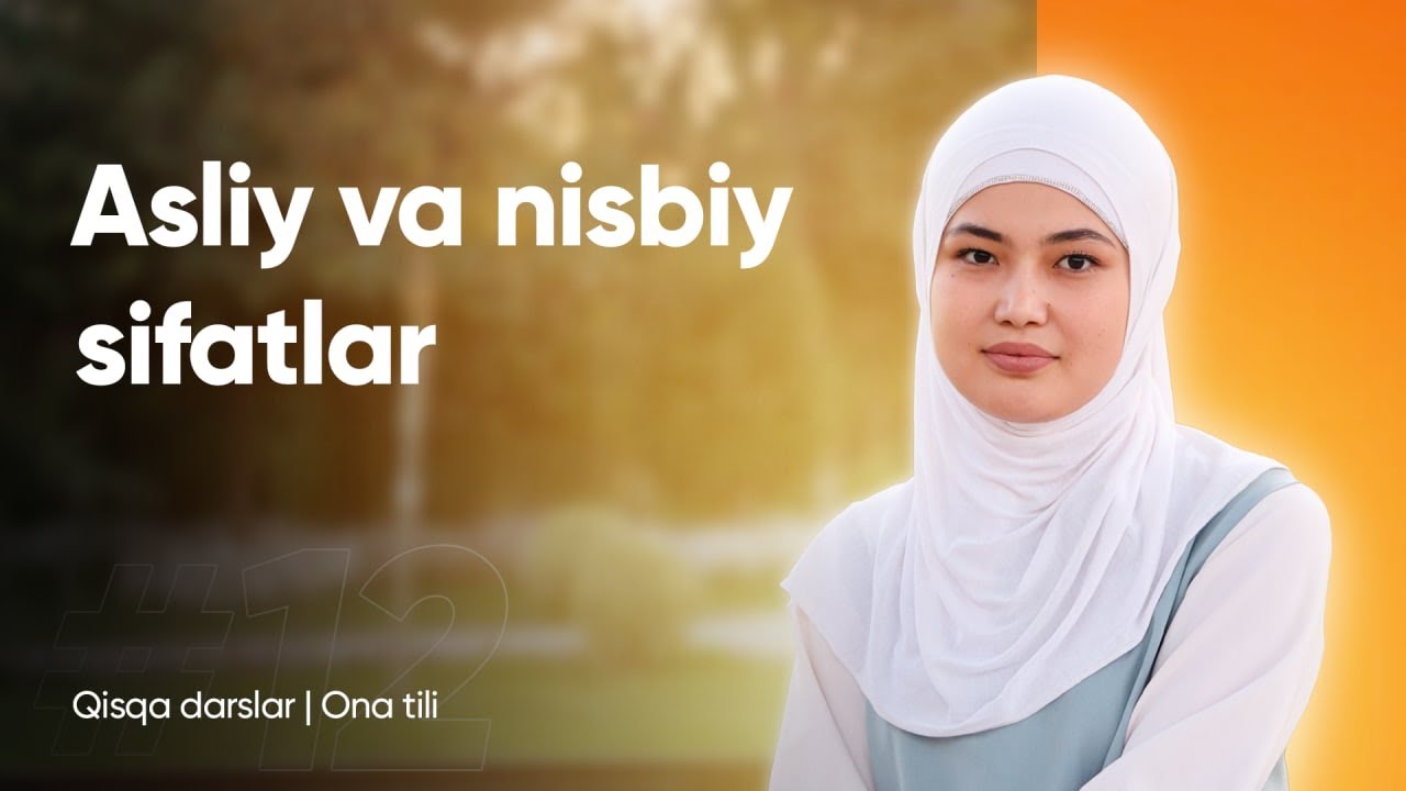 Asliy va nisbiy sifatlar |  Nazira Rashidova