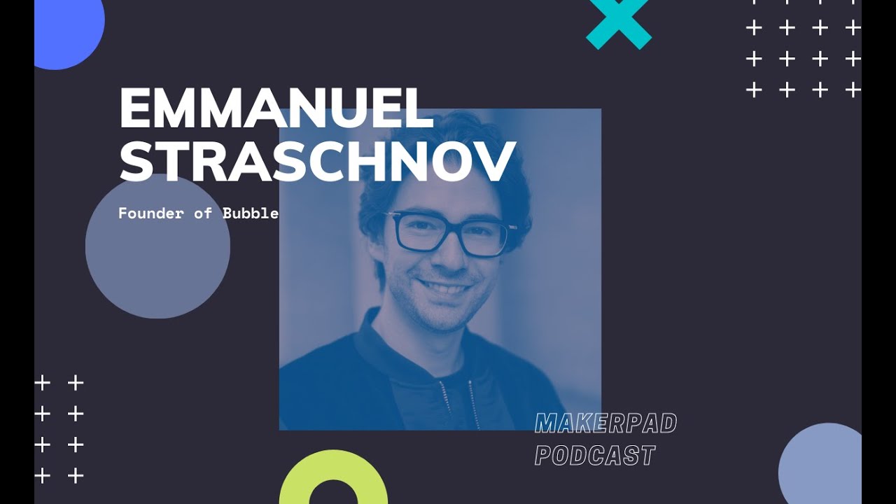 Episode #4: Emmanuel Straschnov - Point and click programming with Bubble