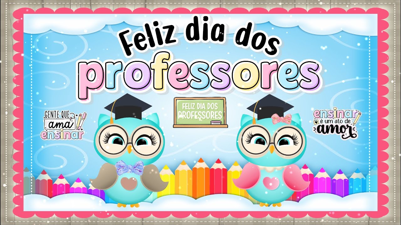 Mensagem de Feliz Dia dos Professores - 15 de Outubro / Mensagem para o Dia dos Professores