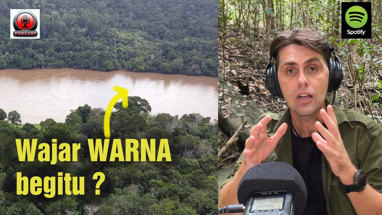 [Ep5] Kenapa SUNGAI di Kalimantan KERUH ?