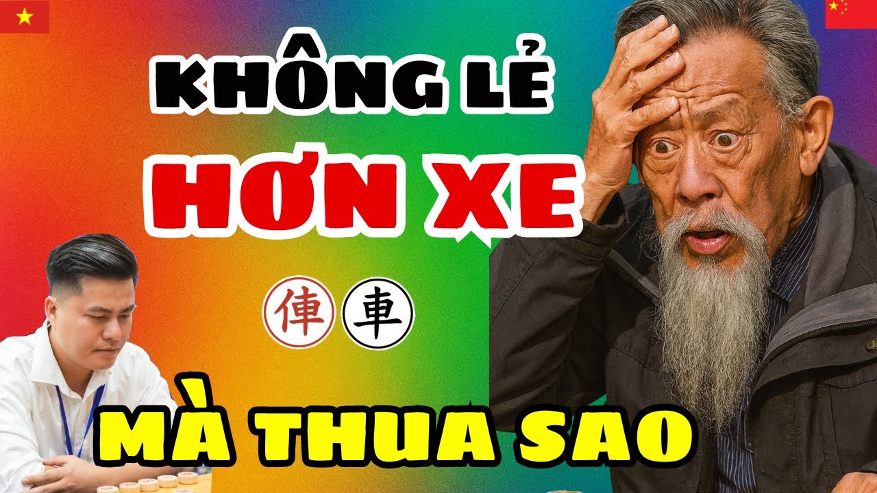 [cờ tướng] Đại sư TQ hơn xe vẫn thua đau tức điên quyết tâm phục hận