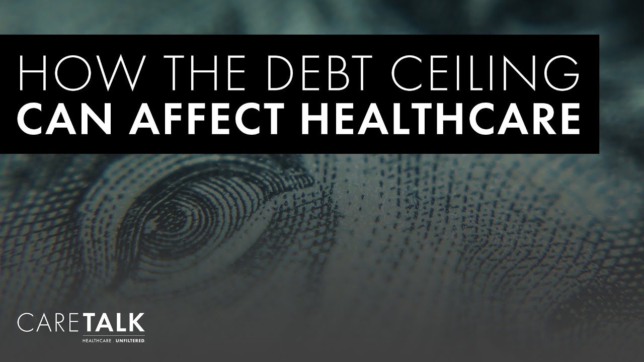 How the Debt Ceiling Can Affect Healthcare