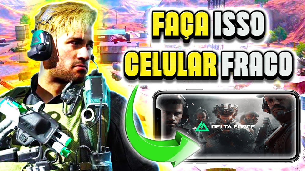 FAÇA ISSO 100% LISO CELULAR FRACO DELTA FORCE MOBILE
